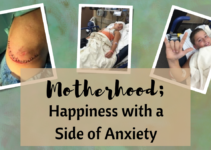 Motherhood; Happiness with a Side of Anxiety