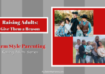 Raising Adults -Give Them A Reason
