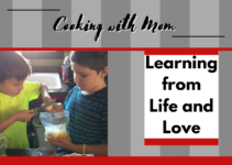 Cooking with Mom; Learning from Life and Love
