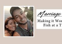 Marriage; Making it Awesome – One Fish at a Time