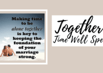 Together; Time Well Spent; Thrilling and Transformative