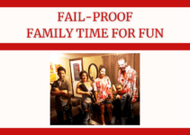 Fail-Proof Family Time For Fun