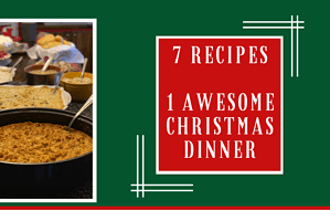 7 Recipes – 1 Awesome Christmas Dinner – Southern Style