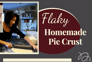 You Will Love this Flaky Homemade Pie Crust