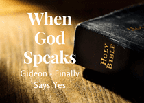 When God Speaks 1 – Gideon
