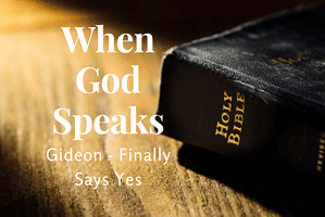 When God Speaks 1 – Gideon