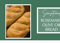 Sensational Rosemary Olive Oil Bread