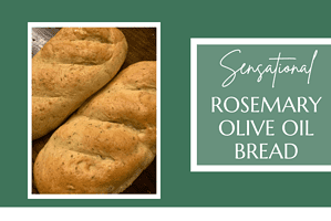 Sensational Rosemary Olive Oil Bread