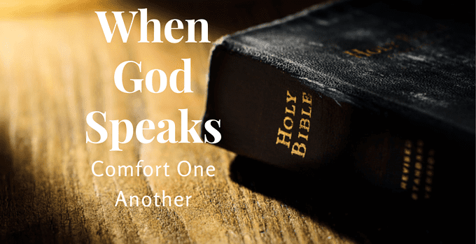 when god speaks, comfort one another