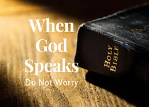 When God Speaks 6 – Do Not Worry