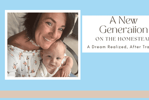 A Joyful New Generation on the Homestead