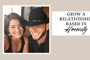 Grow a Relationship Based in Honesty
