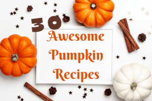 30 Awesome Pumpkin Recipes