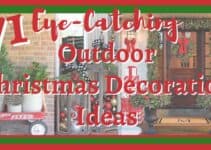 71 Eye-Catching Outdoor Christmas Decoration Ideas