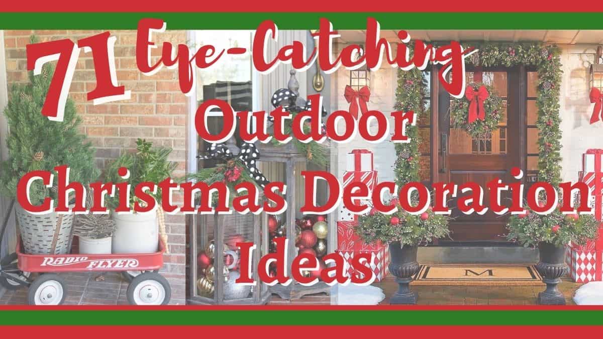 71 Eye-Catching Outdoor Christmas Decoration Ideas - A Life On The Farm