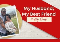 My Husband; My Best Friend – Reality Check