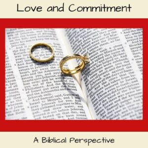 Love and Commitment -6 Scriptures to Guide You 1