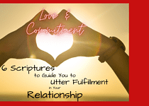 Love and Commitment -6 Scriptures to Guide You