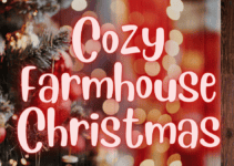 Cozy Farmhouse Christmas – 34 Captivating Ideas