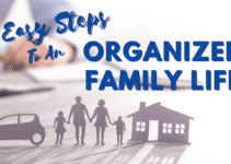 5 Easy Steps to an Organized Family Life for Maximum Efficiency and Happiness