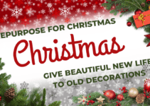 Repurpose for Christmas: Give Beautiful New Life to Old Decorations