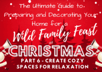 Family Feast Pt 6: Create Comforting Cozy Spaces Where Relatives Can Retreat from the Festive Frenzy (or Nap Off Their Food Coma)