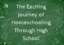 The Exciting Journey of Homeschooling Through High School