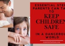 Essential Steps Parents Can Take to Keep Children Safe in a Dangerous World