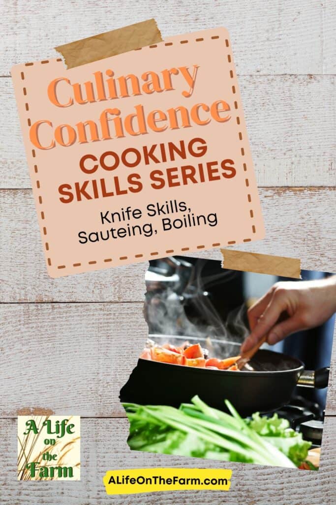 Culinary Confidence: Essential Knife, Sautéing, and Boiling Skills Every Home Cook Should Master 12 culinary confidence