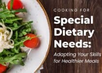 Cooking for Special Dietary Needs: Adapting Your Skills for Healthier Meals