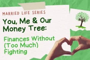 You, Me & Our Money Tree: Finances Without (Too Much) Fighting