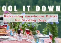 Cool It Down: Refreshing Farmhouse Drinks for Sizzling Days