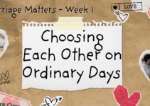 Choosing Each Other on Ordinary Days – Marriage Matters Week 1