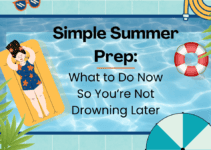 Simple Summer Prep: What to Do Now So You’re Not Drowning Later Simple Summer Prep: What to Do Now So You’re Not Drowning Later