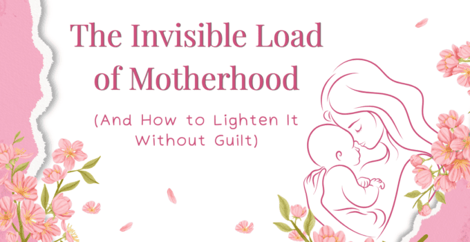 invisible load of motherhood