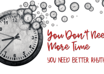 You Don’t Need More Time—You Need Better Rhythms
