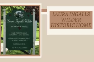 Laura Ingalls Wilder Historic Home – A Beautiful Dream
