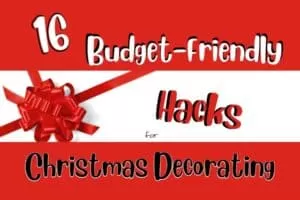 16 Budget-Friendly Hacks for Gorgeous Christmas Decorating