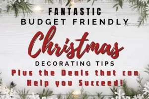 Fantastic Budget Friendly Christmas Decorating Tips