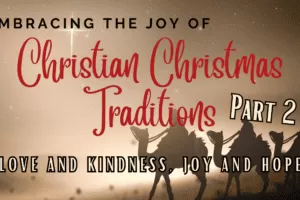 Christian Christmas Traditions Pt 2