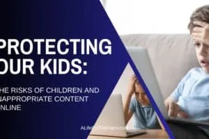 Protecting Our Kids: The Risks of Children and Inappropriate Content Online